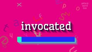 How To Say Invocated High Quality Voices