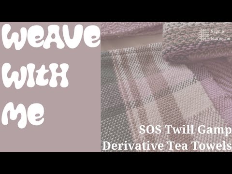 Weave With Me: SOS Twill Gamp Derivative - Handwoven Tea Towels Project