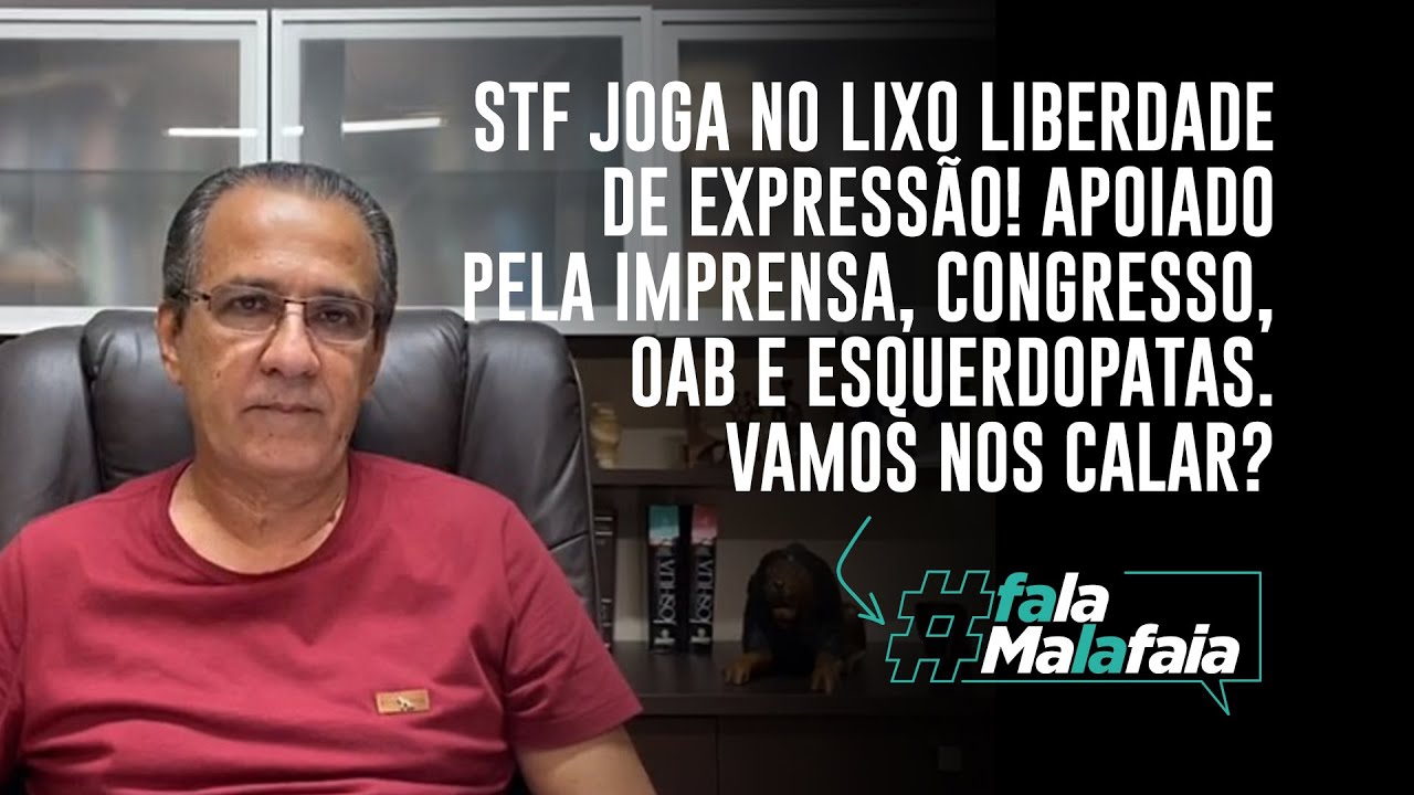 STF JOGA NO LIXO LIBERDADE DE EXPRESSÃO! Apoiado pela imprensa, Congresso, OAB e esquerdopatas.