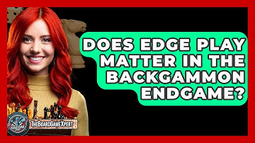 Does Edge Play Matter In The Backgammon Endgame? - The Board Game Xpert