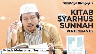 Syarhus Sunnah (02) : Seputar Al Jama'ah - Ustadz Muhammad Syahputra, Lc