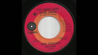 Red Stegall - Ive Been Here Ever Since