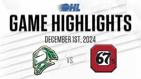 OHL Highlights: London Knights @ Ottawa 67's Dec. 1, 2024