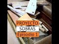 Tres proyectos simple con sobras de madera - Three  easy scrap wood projects