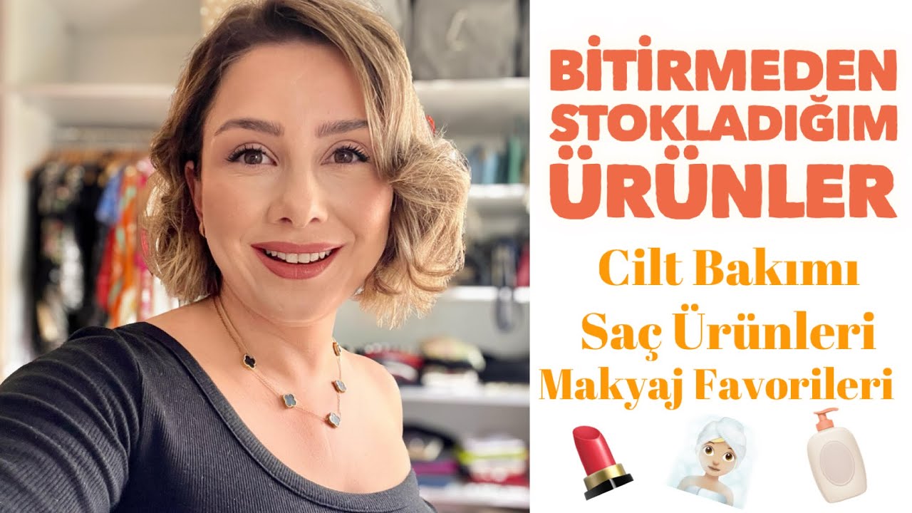 BİTİRMEDEN STOKLADIĞIM TÜM ÜRÜNLER -İndirimde Kaçırmadıklarım, Tüm Yılların Favorileri 🎈
