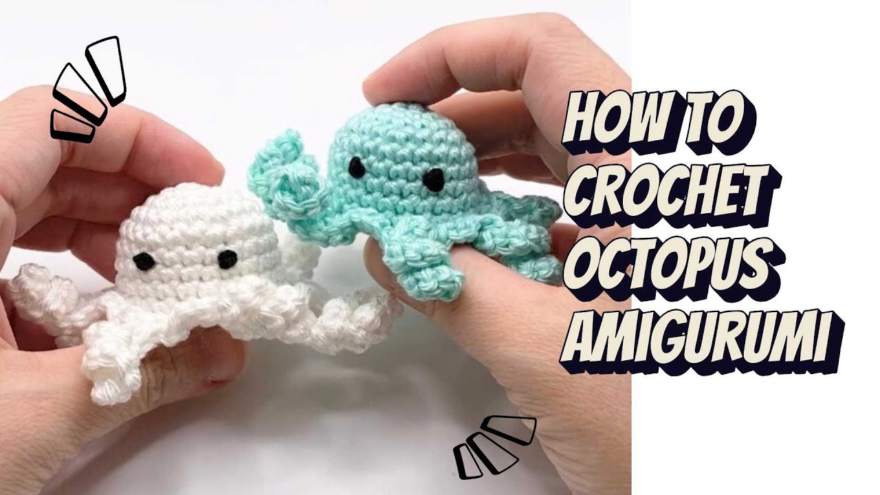 How to Crochet an Octopus Amigurumi, Beginner Friendly Tutorial and No ...