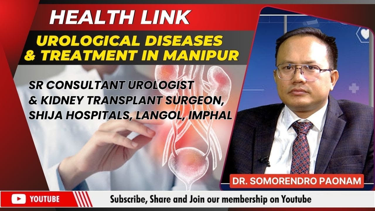 UROLOGICAL DISEASES & TREATMENT IN MANIPUR ON IMPACT HEALTH LINK    | 30 NOV 2024