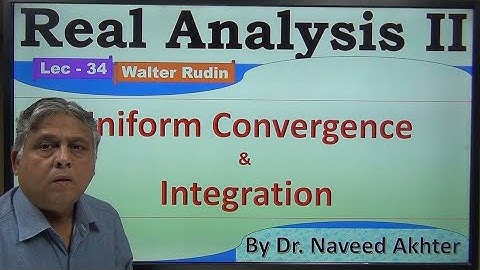 Lec-34 Uniform coninuity and integration. Real Analysis II. Bartle.