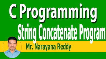 C Language Tutorial || Mr.Narayana Reddy || String Concatenating Program  -  Part - 62