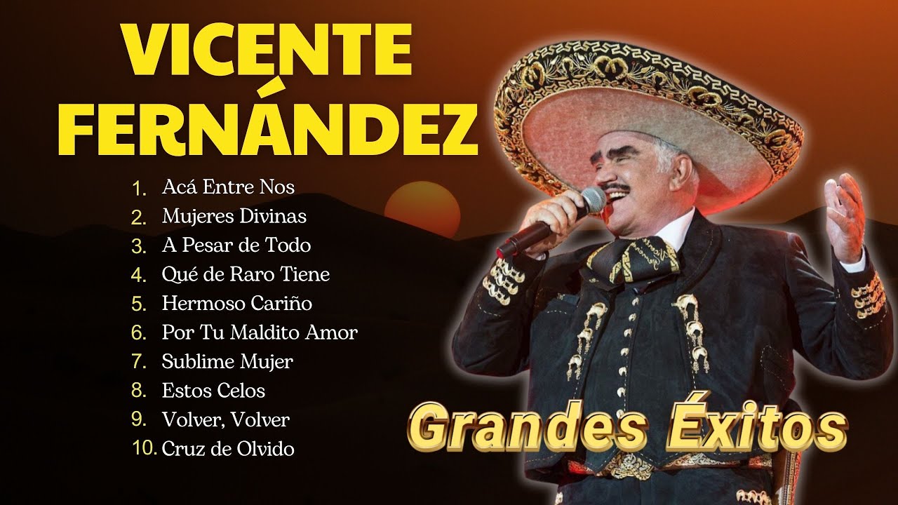 VICENTE FERNANDEZ Greatest Hits Full Abum ~ The Best Song Of VICENTE ...