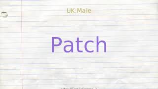 How to pronounce patch