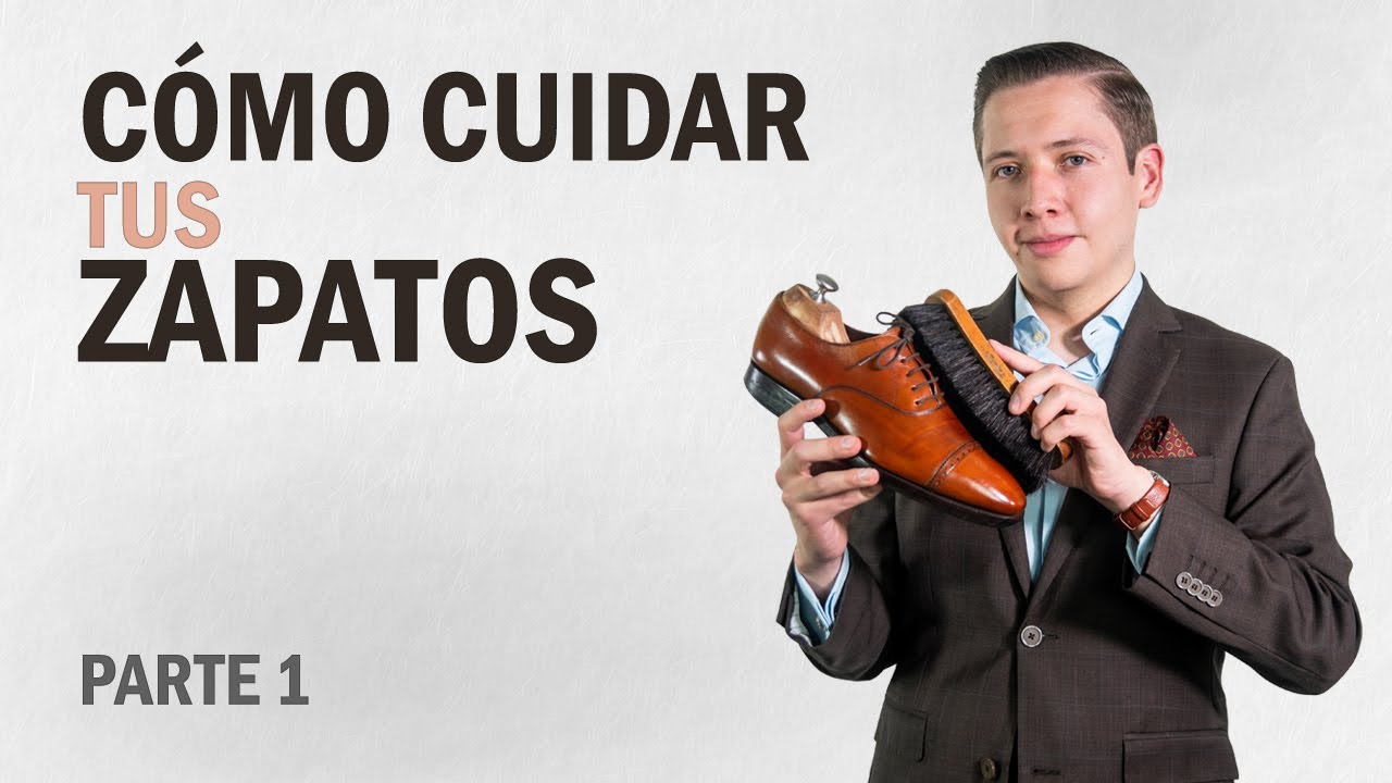 Cómo cuidar tus zapatos parte 1 YouTube