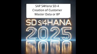 SAP S4Hana SD-4 Creation of Customer Master Data or BP