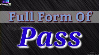 Full Form of Pass | Pass full form | Pass means | Pass Stands for | Pass का फुल फॉर्म | Pass | #Pass