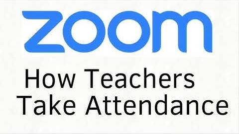 Zoom Meetings "How Teachers Take Attendance in Zoom" - Zoom Attendance Report