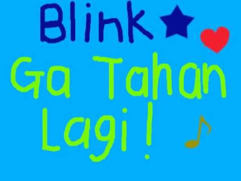 Ga Tahan Lagi - Blink