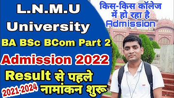 BA BSc BCom Part 2 Admission 2022 : Lnmu Part 2 2021-24 में नामांकन शुरू @umarkhanutv25