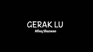 Afieq Shazwan - Gerak Lu (Lyric)