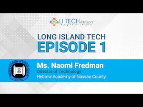 COVID-19 Series Episode 1 - Hebrew Academy of Nassau County | New York | LI Tech Advisors