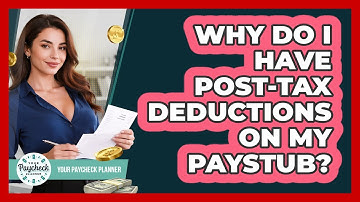 Why Do I Have Post-tax Deductions On My Paystub? - Your Paycheck Planner
