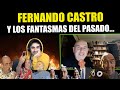 FERNANDO CASTRO Y LOS FANTASMAS DEL PASADO