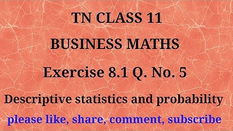 Tn 11 Business maths |exercise 8.1| q. no. 5|Descriptive statistics and probability | gmrrao maths|
