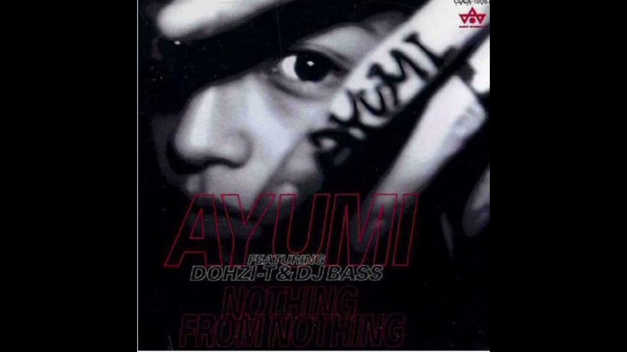 AYUMI FEATURING DOHZI-T & DJ BASS - NOTHING FROM NOTHING (Album