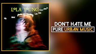 Lola Young - Don't Hate Me (Official Audio) | Pure Urban Music