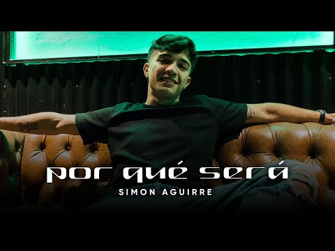 POR QUÉ SERÁ - SIMON AGUIRRE (Video Oficial)