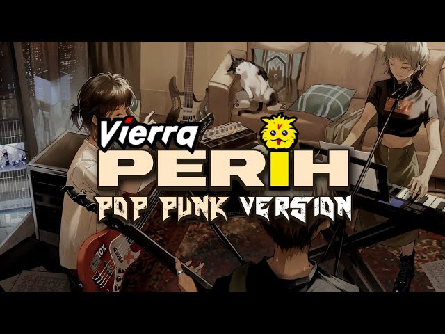 Vierra - Perih (Pop Punk Version) by Nass ID class=