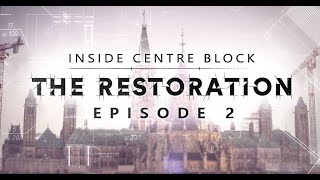 Inside Centre Block - The Restoration Part 2
