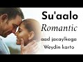 Suaalo Romantic aad jacayl kaaga weydiin karto | Fariimo Jaceyl