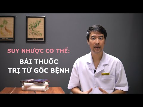 Video: Suy nhược cơ thể là gì và cách điều trị hội chứng này ở phụ nữ