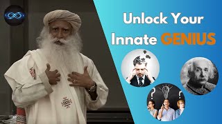 How to Unlock Your Innate Genius Sadhguru Answers