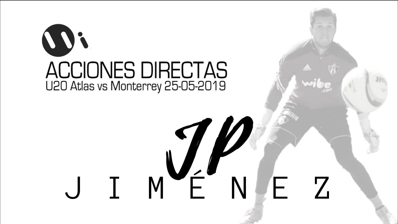 Acciones Directas JP Atlas vs Monterrey U20 2019 YouTube