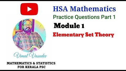 HSA Mathematics - Module 1 - Elementary Set Theory - Practice Questions Part 1- Kerala PSC