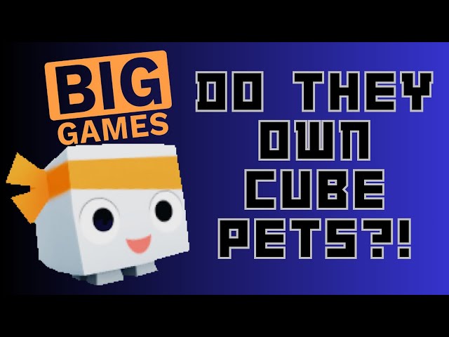 Does BIG GAMES Own CUBE PETS? 