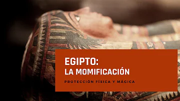 Egipto: La Momificación/Protección física y mágica