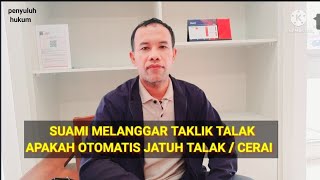 Suami Melanggar Taklik Talak, apakah otomatis jatuh talak/cerai?