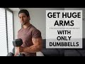 DUMBBELL ONLY ARM WORKOUT / Get Huge Arms At Home