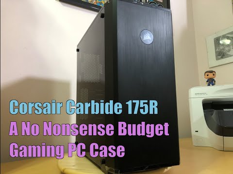 Corsair Carbide 175R RGB  - A No-Nonsense Budget Gaming PC Case