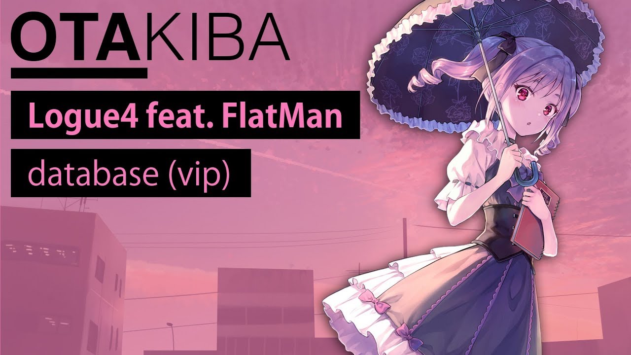 「Dubstep」Logue4 feat. FlatMan - Database (VIP)