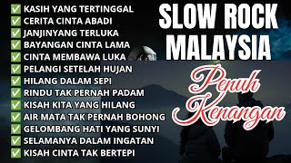 🎧Slow Rock Malaysia Viral 2025, Galau Penuh Rindu, Menusuk Hati Hingga Jiwa Terdiam