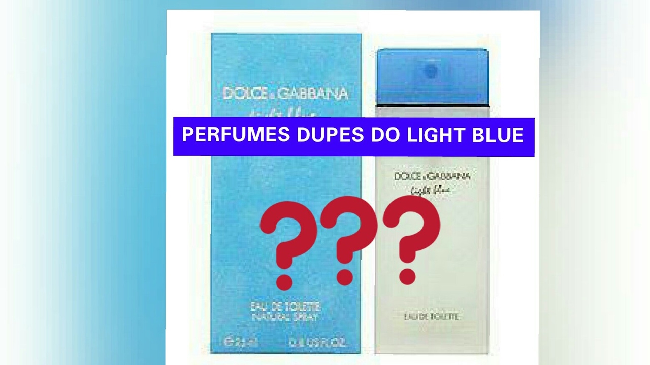 PERFUMES DUPES DO LIGHT BLUE. YouTube