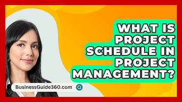 What Is Project Schedule In Project Management? - BusinessGuide360.com
