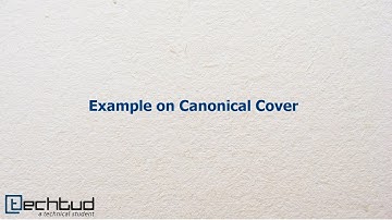 Illustration on Canonical Cover | Database Management System