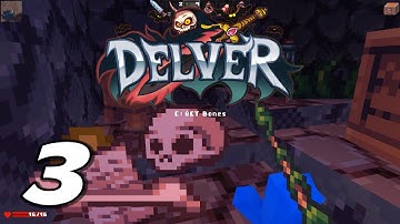 Delver | Part 3 | "Grisly Remains!" (Gameplay / Playthrough)