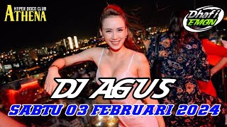 DJ AGUS TERBARU SABTU 03 FEBRUARI 2024 FULL BASS || ATHENA BANJARMASIN