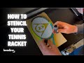 How To Stencil Your Racket Like A Pro!