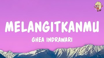 Ghea Indrawari - Melangitkanmu (Lyrics)